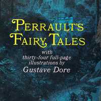 Cover reads as follows: Perrault's Fairy Tales with thirty-four full-page illustrations by Gustave Dore. Blue tinted illustration in the background from 